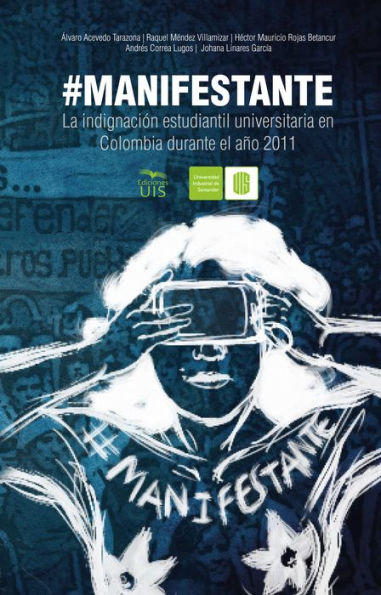 #Manifestante: La indignación estudiantil universitaria en Colombia durante el año 2011