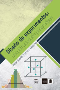 Title: Diseño de experimentos: Una introducción pragmática, Author: Víctor Baldovino