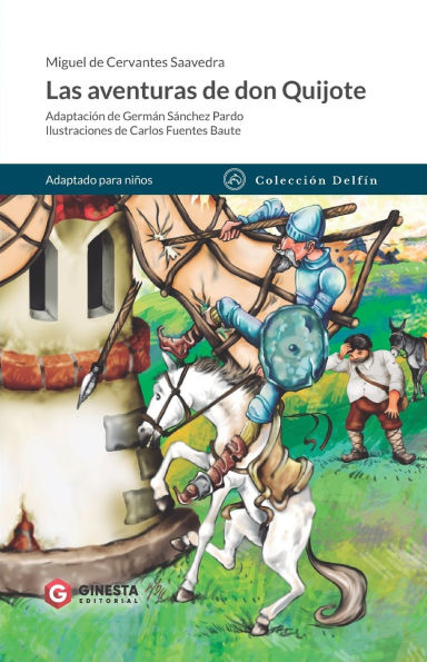 Las aventuras de don Quijote: Una adaptaciï¿½n de la inmortal obra de Cervantes para jï¿½venes lectores.