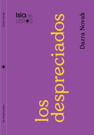 Title: Los despreciados, Author: Dazra Novak