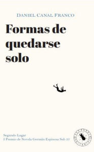 Title: Formas de quedarse solo, Author: Daniel Canal Franco