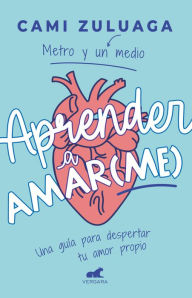 Title: Aprender a amar(me), Author: Camila Zuluaga
