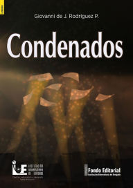 Title: Condenados, Author: Giovanni de  J. Rodríguez P