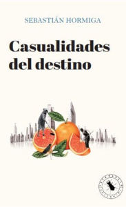 Title: Casualidades del destino, Author: Esteban Hormiga