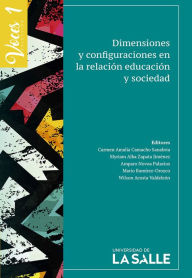 Title: Dimensiones y configuraciones en la relación educación y sociedad, Author: Carmen Amalia Camacho Sanabria