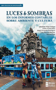 Title: Luces y sombras: En los informes contables sobre ambiente y cultura, Author: Abraham Felipe Gallego Jiménez