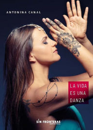 Title: La vida es una danza, Author: Antonina Canal