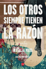 Title: Los otros siempre tienen la razón, Author: Natalia Maya