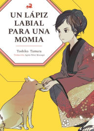 Title: Un lápiz labial para una momia, Author: Toshiko Tamura