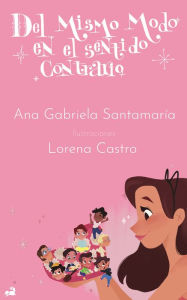 Title: Del mismo modo en el sentido contrario, Author: Ana Gabriela Santamaría