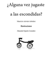 Title: ¿Alguna vez jugaste a las escondidas?, Author: Mauricio Arévalo Arbeláez