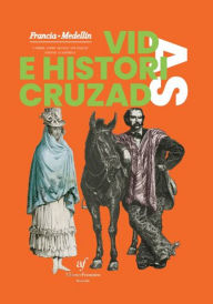 Title: Vidas e historias cruzadas. Francia- Medellín, Author: Yann Lapoire