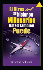 Title: Si Otros Se Hicieron Millonarios, Usted También Puede, Author: Rodolfo Font