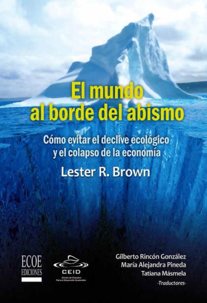 El mundo al borde del abismo, Cómo evitar el declive ecológico y el colapso de la economía: Ensayo ecológico y económico