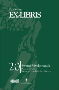 Title: Swami Vivekananda: Discursos escogidos. Parlamento Mundial de Religiones. Versiones en español, inglés y francés, Author: Swami Vivekananda