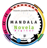 Title: Mandala: Novela Digital, Author: Alejandra Jaramillo Morales