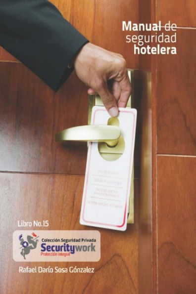 Manual Seguridad Hotelera: Manual de Seguridad en hosteleria