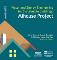 Title: Water and Energy Engineering for Sustainable Buildings Mihouse Project, Author: Varios Autores