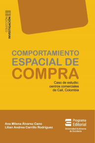 Title: Comportamiento espacial de compra: Caso de estudio: centros comerciales de Cali, Colombia, Author: Ana Milena Álvarez Cano