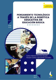 Title: Pensamiento tecnológico a través de la robótica educativa en educación básica, Author: Mary Luz Ortiz Ortiz