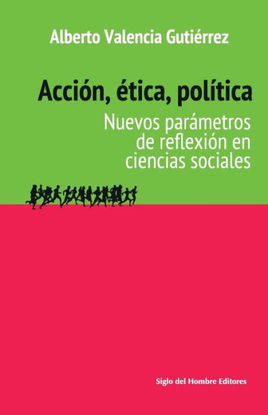 Acción, ética, política: Nuevos parámetros de reflexión en ciencias sociales