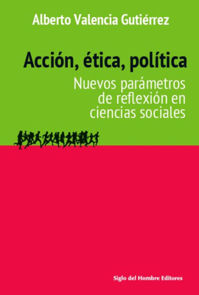 Acción, ética, política: Nuevos parámetros de reflexión en ciencias sociales