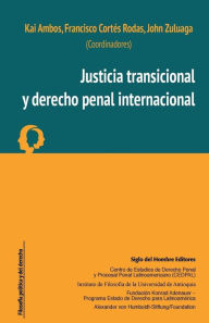 Title: Justicia transicional y derecho penal internacional, Author: Francisco Cortés Rodas