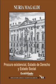 Title: Procura existencial, estado de derecho y estado social Ernst Forsthoff y la Crisis de Weimar, Author: Nuria Magaldi