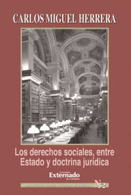 Title: Los derechos sociales entre estado y doctrina jurídica, Author: Herrera Carlos Miguel