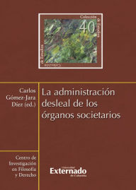 Title: La administración desleal de los órganos societarios, Author: Gómez-Jara Díez Carlos