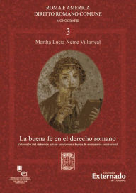 Title: La buena fe en el derecho romano, Author: Neme Villarreal Martha Lucía
