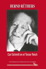 Title: Carl Schmitt en el Tercer Reich, Author: Bernd Rüthers