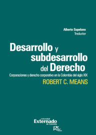 Title: Desarrollo y subdesarrollo del derecho, Author: Means Robert