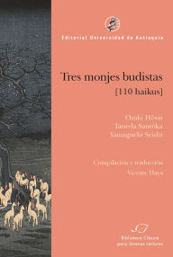 Title: Tres monjes budistas: 110 haikus, Author: Ozaki Hôsai