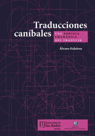 Title: Traducciones caníbales: Una poética chamánica del traducir, Author: Álvaro Faleiros
