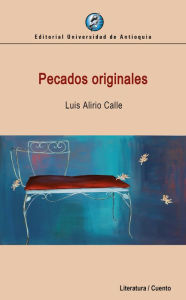 Title: Pecados originales, Author: Luis Alirio Calle
