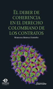 Title: Deber de coherencia en el derecho colombiano de los contratos, Author: Mariana Bernal Fandiño