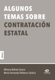 Title: Algunos temas sobre contratación estatal, Author: Alfonso Beltrán García