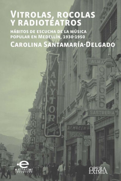 Vitrolas, rocolas y radioteatros: Hábitos de escucha de la música popular en Medellín, 1930-1950