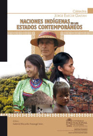 Title: Naciones indígenas en los Estados contemporáneos, Author: Gabriel Ricardo Nemogá