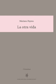 Title: La otra vida, Author: Mariano Peyrou