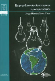 Title: Emprendimientos Innovadores Latinoamericanos, Author: Jorge Hernán Mesa Cano