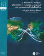 La Alianza del Pacifico: Plataforma de integracion regional con proyeccion al Asia Pacifico