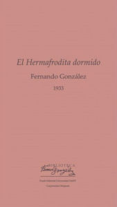 Title: El Hermafrodita dormido, Author: Fernando González