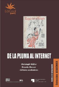 Title: De la pluma al internet: Literaturas populares latinoamericanas en movimiento (siglos XIX - XXI), Author: Christoph Müller