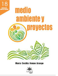 Title: Medio ambiente y proyectos, Author: María Cecilia Henao Arango