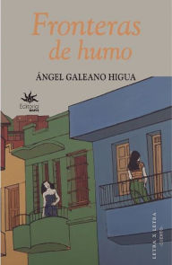 Title: Fronteras de humo, Author: Ángel Galeano Higua