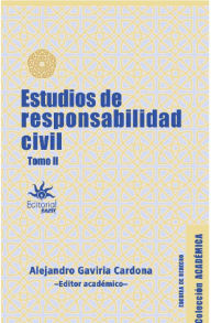 Title: Estudios de responsabilidad civil: Tomo II, Author: Juan Carlos Gaviria Gómez