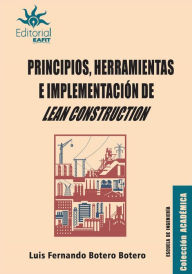 Title: Principios, herramientas e implementación de Lean Construction, Author: Luis Fernando Botero Botero