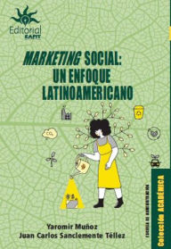 Title: Marketing social un enfoque latinoamericano, Author: Yaromir Muñoz